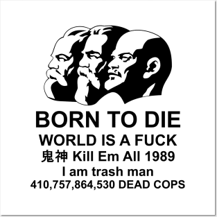 Born to Die, World is a... - Marx, Engels, Lenin Posters and Art